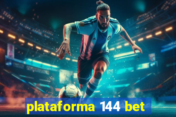 plataforma 144 bet